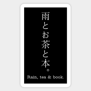 Rain, tea & book. in japanese kanji with white letter Magnet